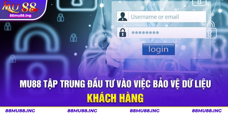 MU88 tập trung đầu tư vào việc bảo vệ dữ liệu khách hàng 